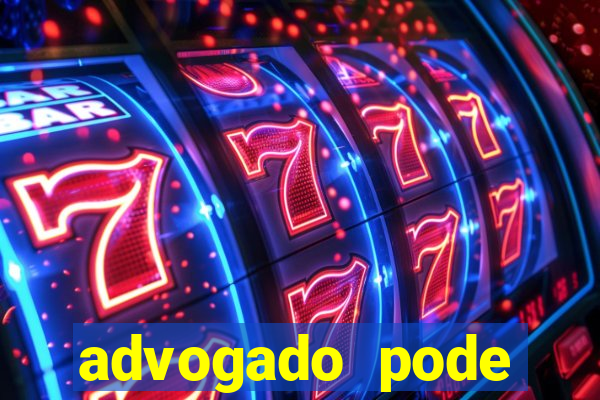 advogado pode patrocinar time de futebol